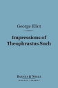 ŷKoboŻҽҥȥ㤨Impressions of Theophrastus Such (Barnes & Noble Digital LibraryŻҽҡ[ George Eliot ]פβǤʤ240ߤˤʤޤ