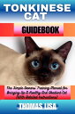 ŷKoboŻҽҥȥ㤨TONKINESE CAT GUIDEBOOK The Simple Owners' Training Manual for Bringing Up A Healthy And Obedient Cat (With Detailed InstructionsŻҽҡ[ Thomas Lisa ]פβǤʤ525ߤˤʤޤ
