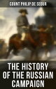 ŷKoboŻҽҥȥ㤨The History of the Russian Campaign Undertaken by the Emperor Napoleon in the Year 1812Żҽҡ[ Count Philip de Segur ]פβǤʤ300ߤˤʤޤ