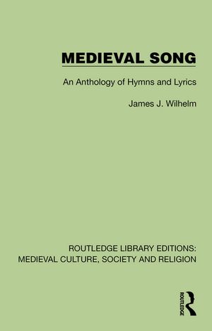 Medieval Song An Anthology of Hymns and Lyrics【電子書籍】