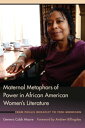 ŷKoboŻҽҥȥ㤨Maternal Metaphors of Power in African American Women's Literature From Phillis Wheatley to Toni MorrisonŻҽҡ[ Geneva Cobb Moore ]פβǤʤ6,730ߤˤʤޤ