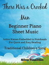 There Was a Crooked Man Beginner Piano Sheet Music【電子書籍】 Silvertonalities