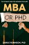 MBA or PhD