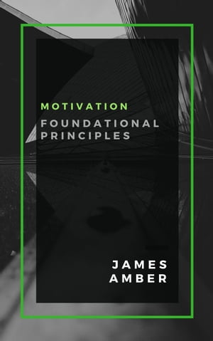 Motivation: Foundational Principles