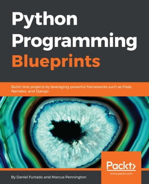 Python Programming Blueprints Build nine projects by leveraging powerful frameworks such as Flask, Nameko, and Django