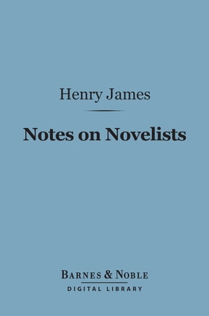 Notes on Novelists (Barnes & Noble Digital Library)