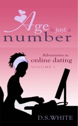 Age is Just a Number: Adventures in Online Dating (Vol I)
