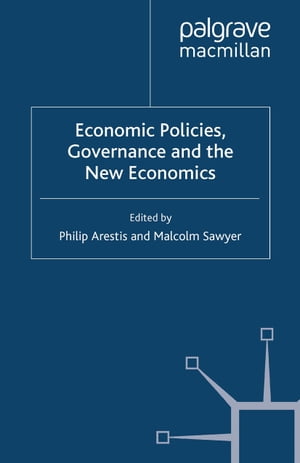 Economic Policies, Governance and the New Economics【電子書籍】