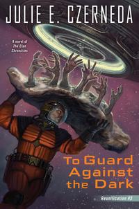 To Guard Against the Dark【電子書籍】[ Julie E. Czerneda ]