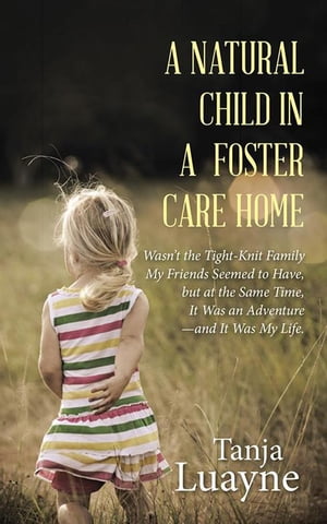 A Natural Child in a Foster Care Home