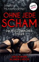 Ohne jede Scham: Die Mutzenbacher-Trilogie Drei Romane in einem eBook: 039 Die Geschichte einer Wiener Dirne, von ihr selbst erz hlt 039 , 039 Meine 365 Liebhaber - Eine Wiener Dirne erz hlt 039 und 039 Peperl Mutzenbacher - Die Tochter einer Wiener D【電子書籍】