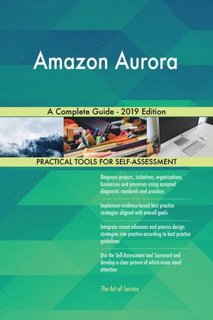 Amazon Aurora A Complete Guide - 2019 Edition【電子書籍】[ Gerardus Blokdyk ]