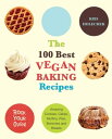 ŷKoboŻҽҥȥ㤨The 100 Best Vegan Baking Recipes Amazing Cookies, Cakes, Muffins, Pies, Brownies and BreadsŻҽҡ[ Kris Holechek ]פβǤʤ1,584ߤˤʤޤ