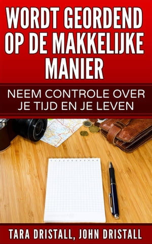 Wordt Geordend op de Makkelijke Manier: Neem Controle over Je Tijd en Je Leven