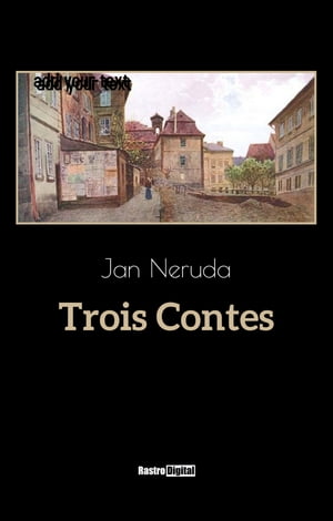 Trois contesŻҽҡ[ Jan Neruda ]