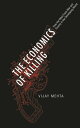 The Economics of Killing How the West Fuels War and Poverty in the Developing Wo...
