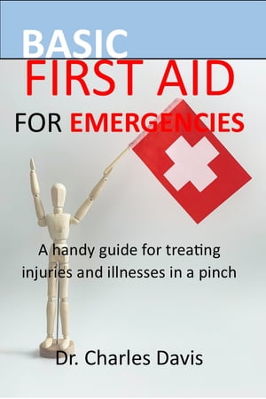 ŷKoboŻҽҥȥ㤨Basic First Aid for Emergencies A handy guide for treating injuries and illnesses in a pinchŻҽҡ[ Dr. Charles Davis ]פβǤʤ413ߤˤʤޤ