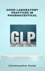 Good Laboratory Practices in Pharmaceutical【電子書籍】[ Chandrasekhar Panda ]