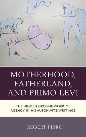 Motherhood, Fatherland, and Primo Levi