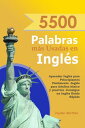 5500 Palabras m s Usadas en Ingl s: Aprender Ingl s para Principiantes F cilmente-Ingl s para Adultos B sico y Practico - Consigue un Ingl s Fluido R pido【電子書籍】 Jayden Martken