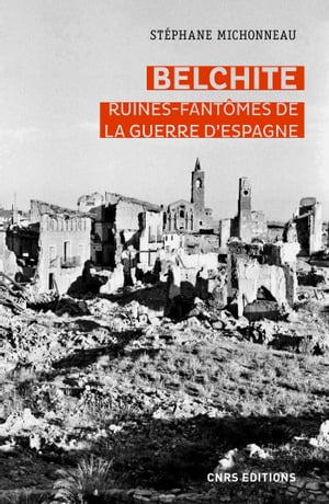 Belchite, Ruines-fantômes de la guerre d'Espagne