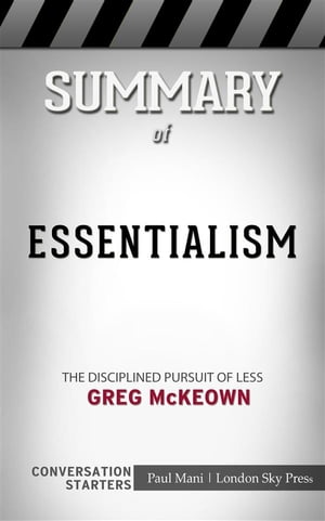 Essentialism: The Disciplined Pursuit of Less????????by Greg McKeown????????| Conversation Starters【電子書籍】[ dailyBooks ]