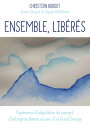 Ensemble, lib?r?s【電子書籍】[ Christian B