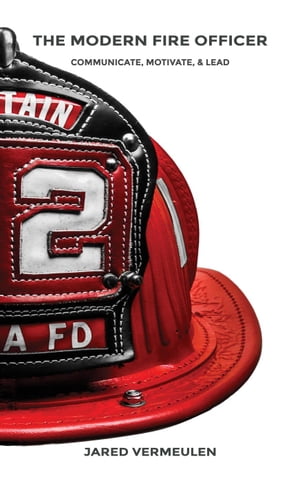 The Modern Fire Officer【電子書籍】[ Jared Vermeulen ]