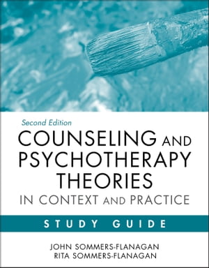 Counseling and Psychotherapy Theories in Context and Practice Study Guide