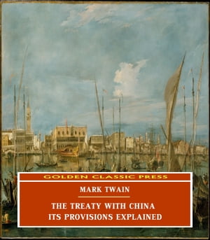 ŷKoboŻҽҥȥ㤨The Treaty with China its provisions explainedŻҽҡ[ Mark Twain ]פβǤʤ162ߤˤʤޤ