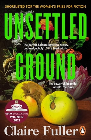 Unsettled Ground Winner of the Costa Novel Award 2021Żҽҡ[ Claire Fuller ]