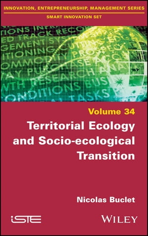 Territorial Ecology and Socio-ecological Transition【電子書籍】[ Nicolas Buclet ]