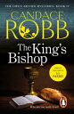 King 039 s Bishop (The Owen Archer Mysteries: book IV): get transported to medieval times in this mesmerising murder mystery that will keep you hooked【電子書籍】 Candace Robb