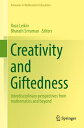 Creativity and Giftedness Interdisciplinary perspectives from mathematics and beyond