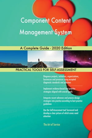 Component Content Management System A Complete Guide - 2020 Edition【電子書籍】[ Gerardus Blokdyk ]