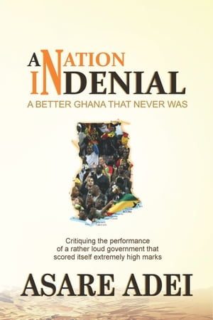 A Nation In Denial: A Better Ghana That Never Was