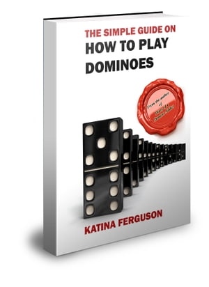 The Simple Guide on How to Play Dominoes