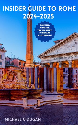 ROME TRAVEL GUIDE 2024-2025