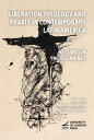 Liberation Theology and Praxis in Contemporary Latin America As it Was in the Beginning?【電子書籍】