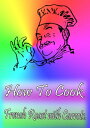 ŷKoboŻҽҥȥ㤨How To Cook French Roast with CarrotsŻҽҡ[ Cook & Book ]פβǤʤ160ߤˤʤޤ