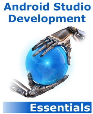 Android Studio Development Essentials【電子書籍】[ Neil Smyth ]