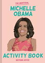 The Unofficial Michelle Obama Activity Book【電子書籍】 Nathan Joyce