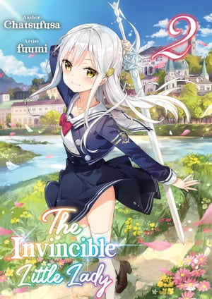 The Invincible Little Lady: Volume 2【電子書籍】 Chatsufusa