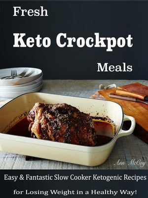 Fresh Keto Crockpot Meals Easy & Fantastic Slow Cooker Ketogenic Recip...