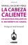 La cabeza caliente