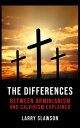 ŷKoboŻҽҥȥ㤨The Differences Between Arminianism and Calvinism ExplainedŻҽҡ[ Larry Slawson ]פβǤʤ100ߤˤʤޤ