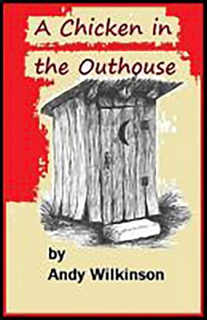 A Chicken in the Outhouse