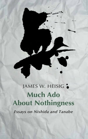 ＜p＞＜em＞Much Ado About Nothingness＜/em＞ brings together 14 essays on Nishida Kitaro and Tanabe Hajime by one of the leading scholars of twentieth-century Japanese philosophy.＜/p＞ ＜p＞With Nishida's "logic of place" and Tanabe's "logic of the specific" providing a continuity to the whole, the author writes from a conviction that "the overriding challenge for those doing philosophy in the key of the Kyoto School, with their sights set squarely on self-awareness like Nishida and Tanabe before them, is to turn its attention to the wider world and sharpen its conscience without simply giving in to the growing pressures to police the awareness of others."＜/p＞画面が切り替わりますので、しばらくお待ち下さい。 ※ご購入は、楽天kobo商品ページからお願いします。※切り替わらない場合は、こちら をクリックして下さい。 ※このページからは注文できません。