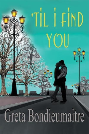 'Til I Find You【電子書籍】[ Greta Bondieu