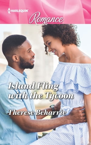 Island Fling with the Tycoon Get swept away with this sparkling summer romance!【電子書籍】[ Therese Beharrie ]